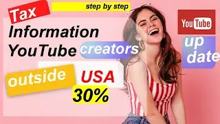 tax information youtube creator outside usa - new update !!