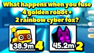 What happens when you fuse 4 golden robot and 2 rainbow cyber fox? (Pet Simulator X - Steampunk)