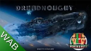 Dreadnought Beta Preview - Worthabuy?