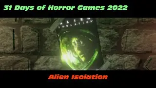 Alien Isolation- 31 Days of Horror Games Stream 2022