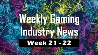 AustinPlays | Weekly Gaming Industry News | Week 21 - 22