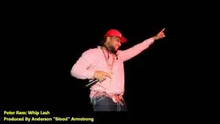 Peter Ram: WHIP LASH [2011 Barbados Crop Over][Prod. By Blood][DIS SOCA BADDY]