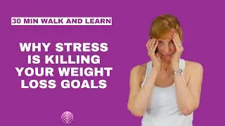 Walk and Learn -Stress and Weight Loss for Women Over 50
