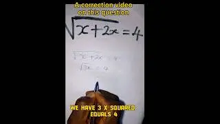 A correction Video on Algebraic Equations with radical Square Root. HARVARD can you resolve?