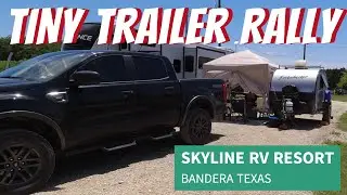 TINY TRAILER RALLY Tour - Heart of Texas Hill Country at Skyline RV Park in Bandera Texas