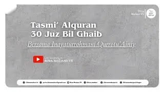 🔴 LIVE | Tasmi' Al-Qur'an 30 Juz Bil Ghoib bersama Ananda Inayaturrohmani Qurrotu'Ainiy