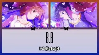 B.B (Butterfly Bright) [Selection Project] ~ Short off vocal and lyrics ~ (Fanmade)