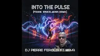 DJ Pierre Feroldi ft Maya   Into the Pulse (Frank Winkelmann Remix)