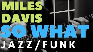MILES DAVIS - SO WHAT | GUITAR SOLO | Ep.9 | Rock Choi 최록
