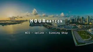 NCS - Uplink - Sinking Ship [1 hour]