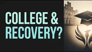 College & Recovery &ndash; Can They Coexist? (What You Need to Know)