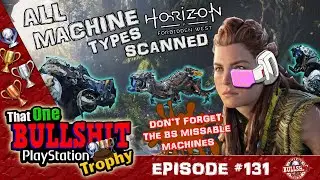 The ALL MACHINE TYPES SCANNED Trophy in Horizon Forbidden West is BS Missable Collectibles TOBPT 131