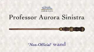 Professor Aurora Sinistra - Non-Official Wand