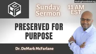 Preserved for Purpose | Dr. DeMark McFarlane