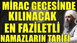 MİRAC GECESİ KILINACAK FAZİLETLİ NAMAZLAR! BU NAMAZ KAÇMAZ! Hüseyin ÇEVİK