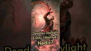 Entity (Mahluk) Nedir? - Dead by Daylight #dbd #shorts #shortsvideo