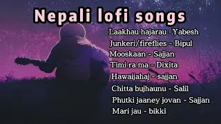 Nepali Lofi Songs Collection 2024 | Chill Beats to Soothe Your Soul!
