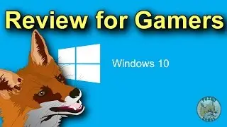 Windows 10 Review for Gamers (Gaming, Compatibility, Privacy)