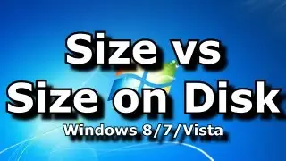Size vs Size on Disk Windows 8/7/Vista