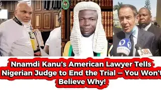Адвокат Ннамди Кану в США Брюс Фейн призывает нигерийского судью снять все обвинения. Полные подр...