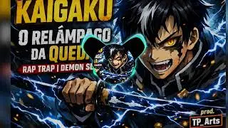Kaigaku | O Rel&acirc;mpago da Queda &ndash; RAP Trap | Demon Slayer