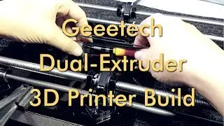 Geeetech Dual Extruder 3D Printer Build - BrendaEM