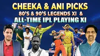 Cheeka & Ani Picks their All Time 80s & 90s Legends XI & IPL Playing XI | Cheeky Cheeka