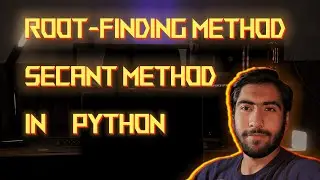 Numerical Methods: FAcademy Short Explains - Secant Method, Python Example [English]