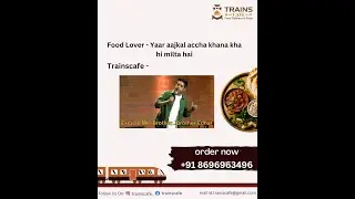 Food Delivery in Train by Trainscafe