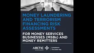 ML/TF Risk Assessments for MSBs & Money Remitters | Arctic Intelligence