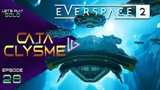 EVERSPACE 2 | FR | Ep 28 : CATACLYSME | Let's play