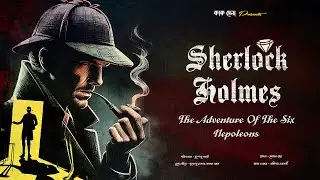 THE ADVENTURE OF SIX NEPOLEONS #bengaliaudiostory  @Kaaksena
