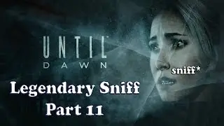 Until Dawn Part 11 - Enter Predator.... Click click click