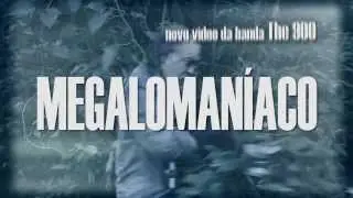 The 900 - Megaloman&iacute;aco - trailer 01