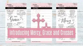 Stamp Simply Clear Stamps Introduces Mercy and Grace stamp sets and Crosses die set.