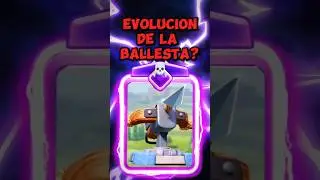 COMO SER&Iacute;A LA EVOLUCI&Oacute;N de LA BALLESTA 💀 #clashroyale @MEGraphics1