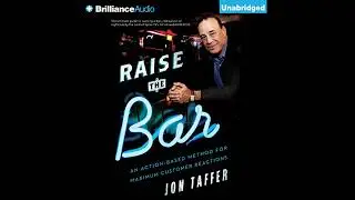 Raise the Bar: An Action-Based Method for Maximum Customer Reactions Audiobook by Jon Taffer