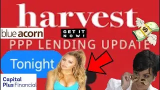 FUNDED TONIGHT!HARVEST PPP, CAPITAL PLUS FINANCIAL PPP/SBA LOAN UPDATE,WOMPLY,BLUEACORN FUNDING