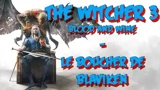 The Witcher 3  - Le boucher de Blaviken mode MARCHE DE LA MORT