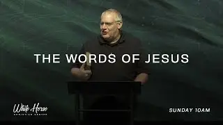 The Words of Jesus | December 28, 2025 | Pastor Jeff Johns