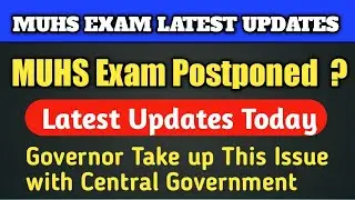 MUHS EXAM NEWS | MUHS EXAM NEWS TODAY | MUHS EXAM POSTPONED
