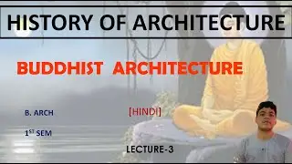 Buddhist  Architecture | History of Architecture | B.Arch. 1st semester [Hindi] Lecture 3