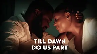 Till Dawn Do Us Part | A Powerful Black Short Film About Love, Pride & Forgiveness