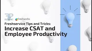 Freshworks Freshservice Tips and Tricks: Increase CSAT and Employee Productivity