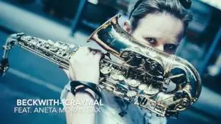 Beckwith Craymal  feat Aneta Moran Sax