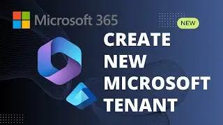 A Step-by-Step Guide to Creating Your New Tenant | Office 365 vs Microsoft 365 Explained!