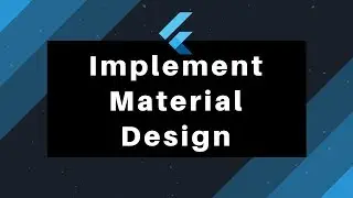 Implementing Material Design | Flutter Tutorial Series #2