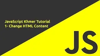 JavaScript Khmer Tutorial - #1 Change HTML Content