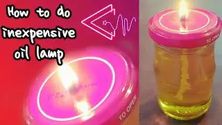 How to make oil lamp | Inexpensive oil lamp | diy | decoration | reuse | lighting | Mason jar |lamp|