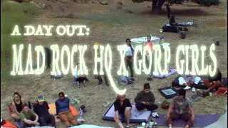 A DAY OUT: GORP GIRLS X MAD ROCK HQ